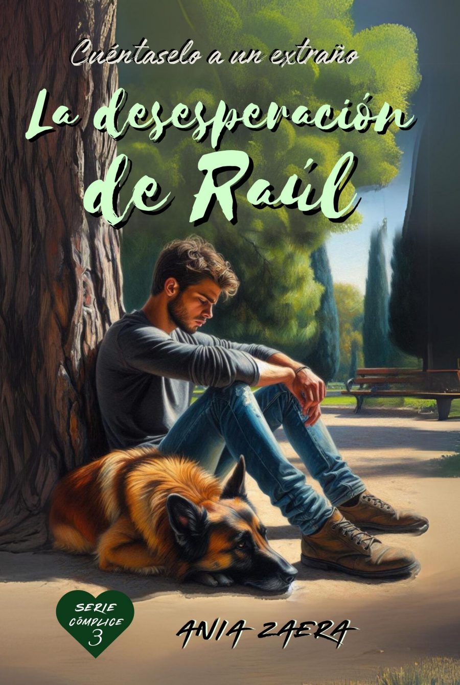Cuéntaselo a un extraño. La desesperación de Raúl (3)